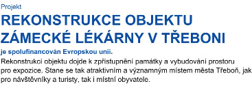 Rekonstrukce objektu Zámecké lékárny v Třeboni je spolufinancován Evropskou unií